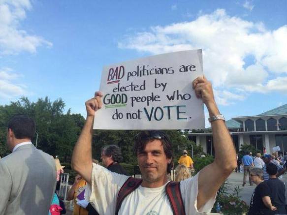 Bad Politicians get Elected by Good People Who Do Not Vote