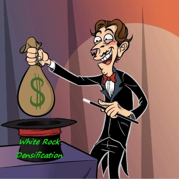 Developer Pulling Money out of the White Rock Densification Hat